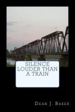 Silence Louder Than A Train