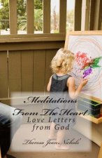 Meditations From The Heart: Love Letters from God