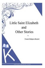 Little Saint Elizabeth and Other Stories