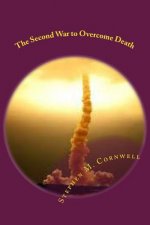 The Second War to Overcome Death: Book 3 of the Islix Sword trilogy