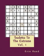 Sudoku To The Extreme Vol. 1
