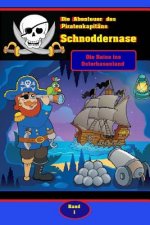 Die Abenteuer des Piratenkapitäns Schnoddernase Teil 1: Die Reise ins Osterhasenland