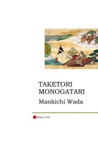 Taketori Monogatari: The Tale of the Bamboo-Cutter