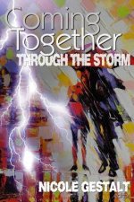 Coming Together: Through the Storm