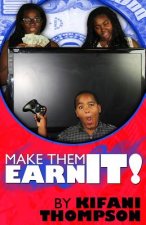 Make Them Earn It: The Earning Life Style