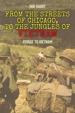 From the Streets of Chicago, to the Jungles of Vietnam: Voyage to Vietnam