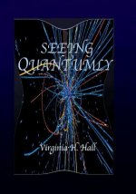 Seeing Quantumly: How Everything is Connected to Everything Else