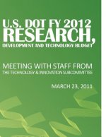 U.S. DOT FY 2012 Research, Development and Technology Budget: Meeting with Staff from the Technology & Innovation Subcommittee