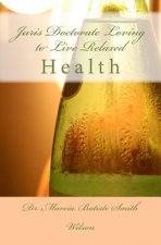 Juris Doctorate Loving to Live Relaxed: Health