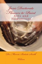 Juris Doctorate Flowers to Paint: Arts and Humanities