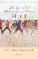 The Growth of Human Consciousness: Mind