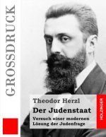 Der Judenstaat: Versuch einer modernen Lösung der Judenfrage