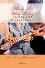 Word To Write Poetry: Poetry and Interpretation