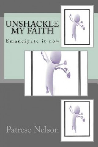 Unshackle My Faith