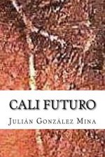 Cali Futuro: El ma?ana que ya es