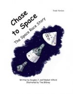 Chase to Space - Trade Version: The Space Race Story