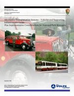 Alternative Transportation Systems - Vehicles and Supporting Infrastructure Guide: Plan Implementation Considerations for National Park Managers
