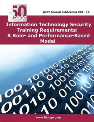 Information Technology Security Training Requirements: A Role- and Performance-Based Model