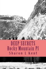 Deep Secrets: Rocky Mountain Private Investigators