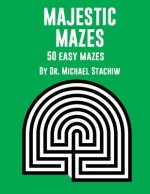 Majestic Mazes: 50 Easy Mazes