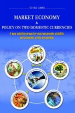 Market Economy & Policy On Two Domestic Currencies: A new solution group for macroeconomic stability and economic crisis prevention