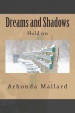 Dreams and Shadows: Hold on