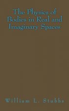 The Physics of Bodies in Real and Imaginary Spaces