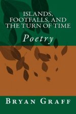Islands, Footfalls, and the Turn of Time: Poetry