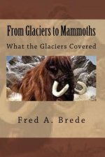 From Glaciers to Mammoths: Out Mommoth Site