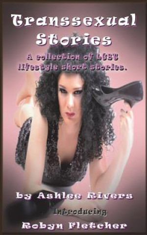 Transsexual Stories: A collection of LGBT lifestyle short stories