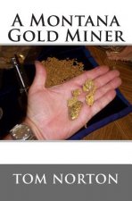 A Montana Gold Miner