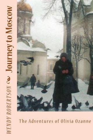 Journey to Moscow: The Adventures of Olivia Ozanne