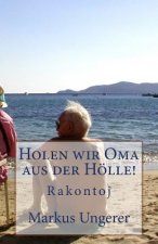 Holen wir Oma aus der Hölle!