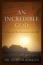 An Incredible God: China and her Encounter with God