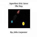Superhero Eric Saves the Day