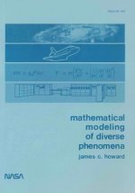 Mathematical Modeling of Diverse Phenomena