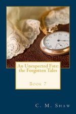 An Unexpected Fate: The Forgotten Tales