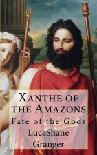 Xanthe of the Amazons: Fate of the Gods