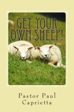 Get Your Own Sheep!: A Study of Evangelism and Discipleship