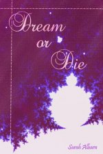 Dream or Die