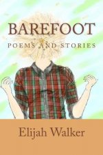 Barefoot: Poems and Stories