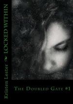 Locked Within: The Doubled Gate series