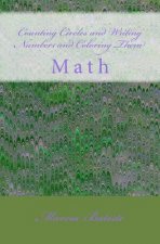 Counting Circles and Writing Numbers Then Coloring Them: Math