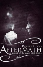 Aftermath: A Memoir of the Salem Witch Trials