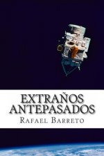 Extranos Antepasados: Antepasados que no eran como nosotros