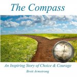 The Compass: An Inspiring Story of Choice and Courage