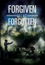 Forgiven But Not Forgotten