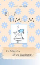 BIEP FIMILIM - Ein Leben ohne Abi und Entenbraten