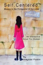 Self. Centered.: An Interactive Novel