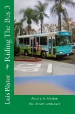 Riding The Bus 3: the dream continues